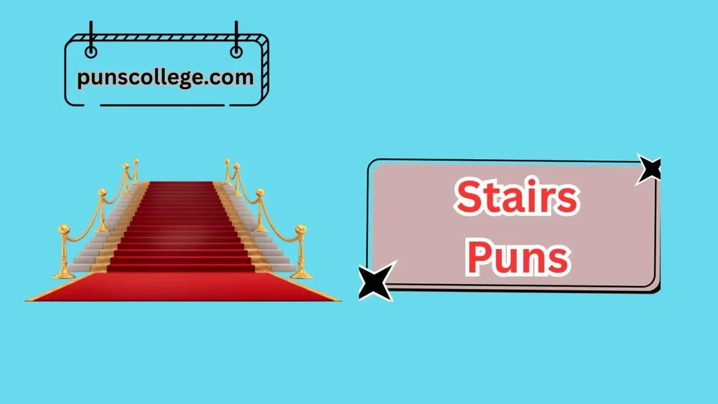 Clever Stairs Puns