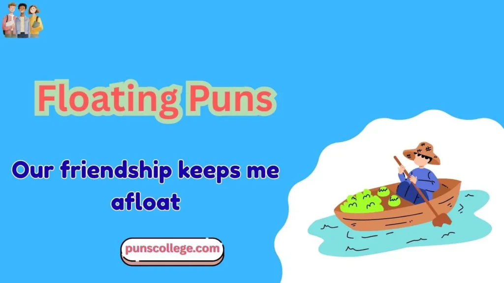 Our friendship keeps me afloat