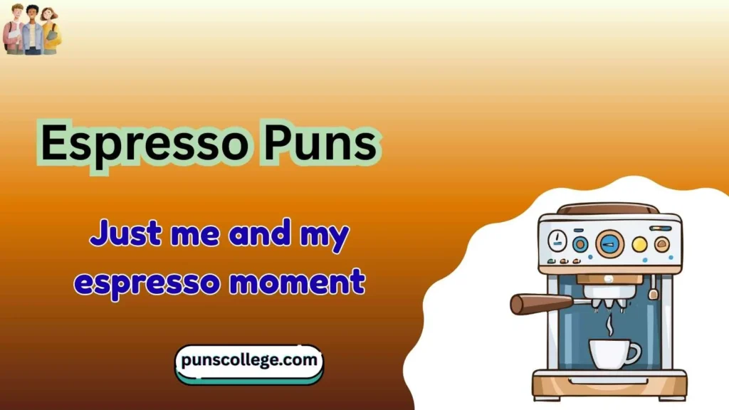 Espresso puns captions