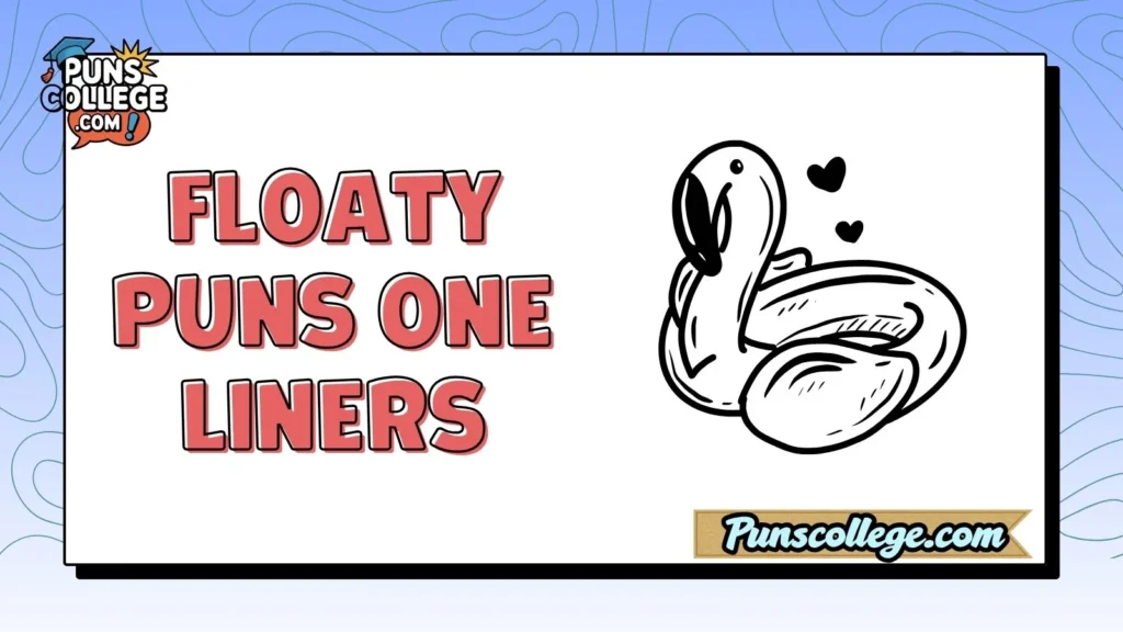 Floaty Puns One Liners