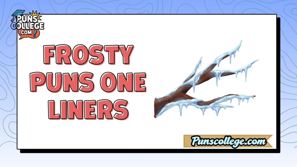 Frosty Puns One Liners