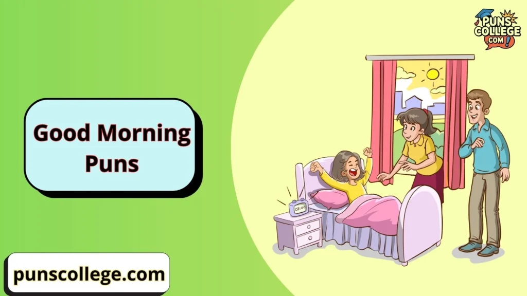 Good Morning Puns One Liners