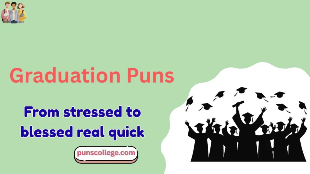 Graduation puns one liners