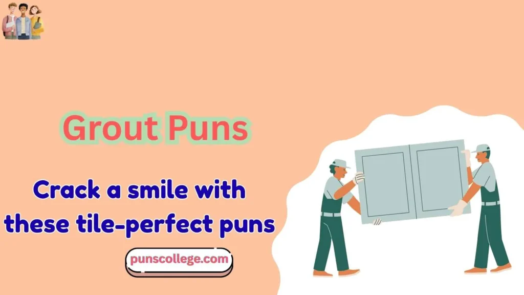 Grout puns one liners