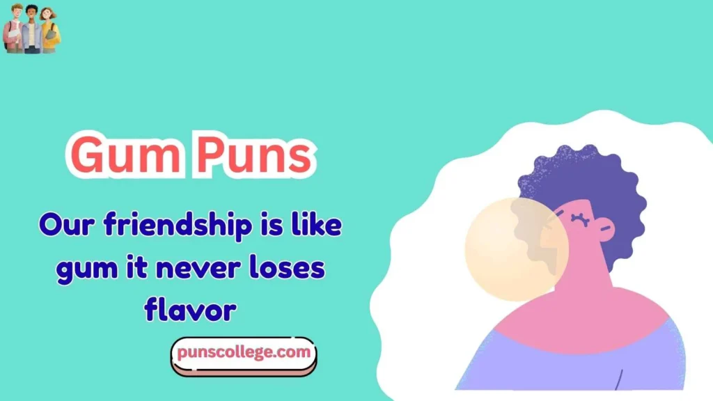 Gum Puns One Liners