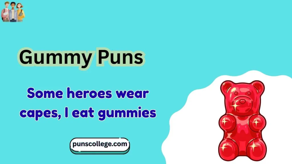 Gummy Puns One Liners