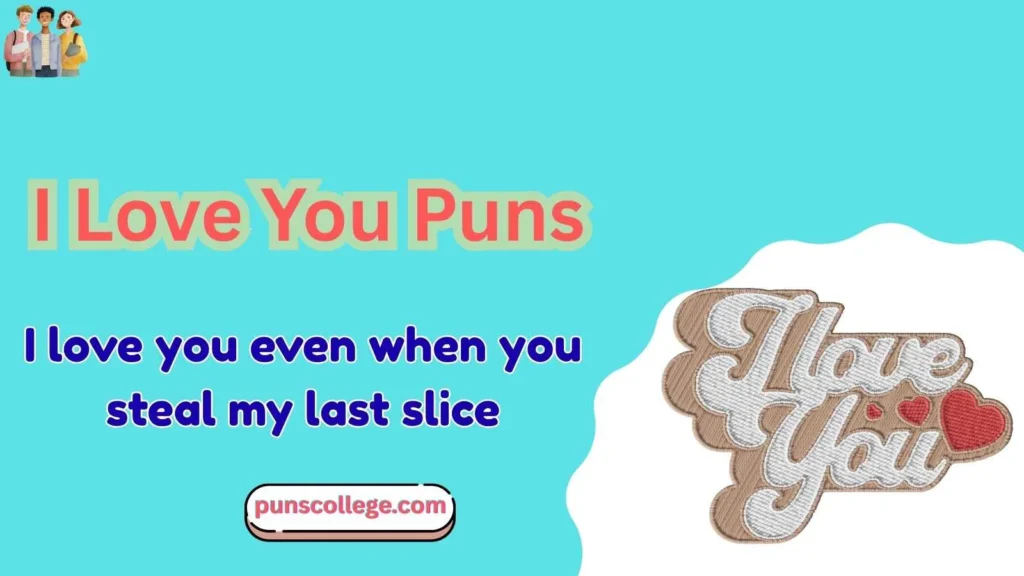 I Love You Puns One Liners