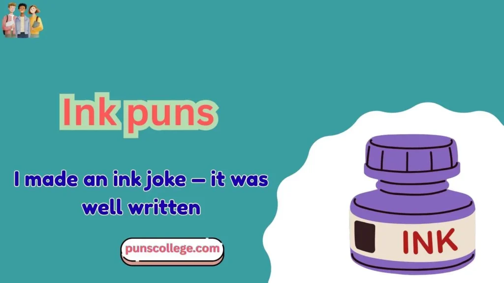 Ink puns one liners