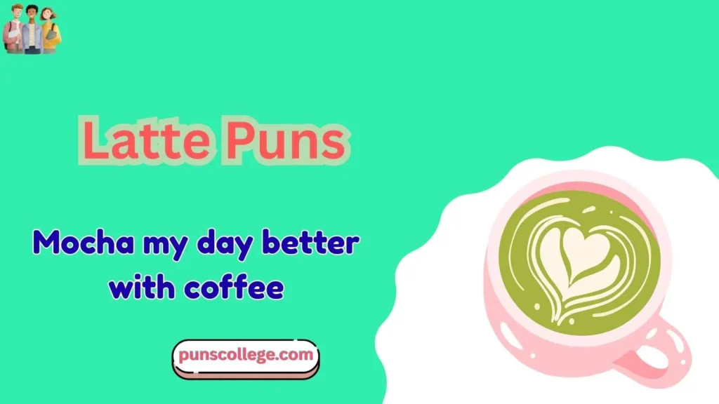 Latte Puns One Liners