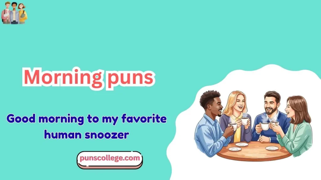 Morning puns for friends