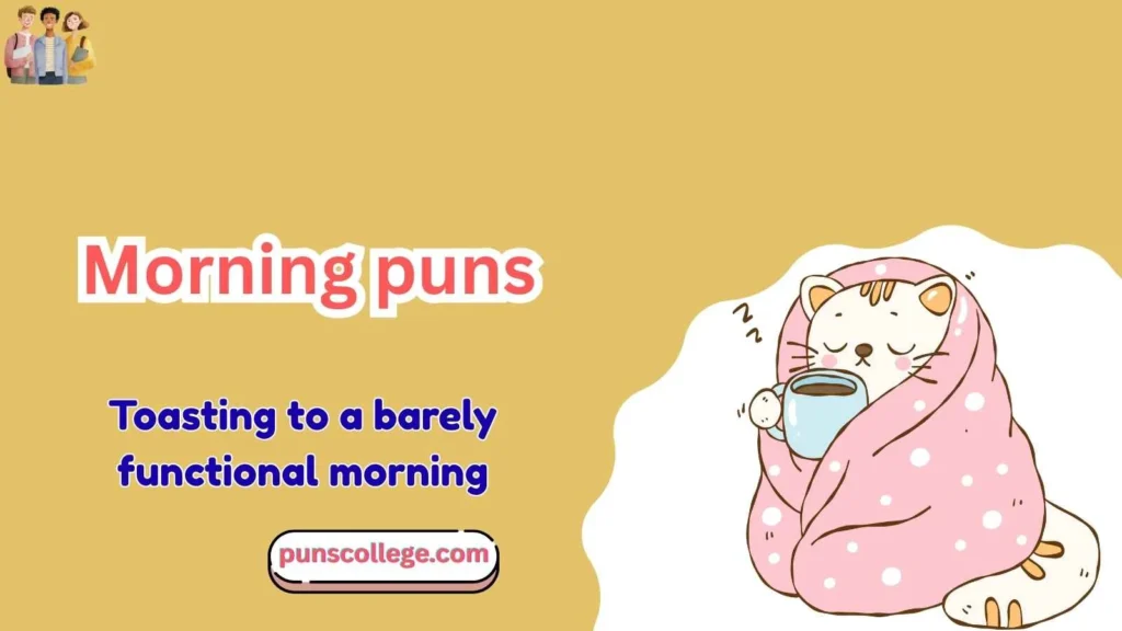 Morning puns one liners