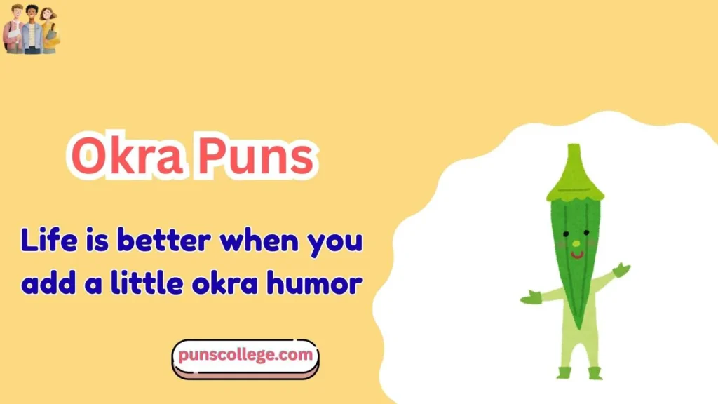 Okra Puns One Liners