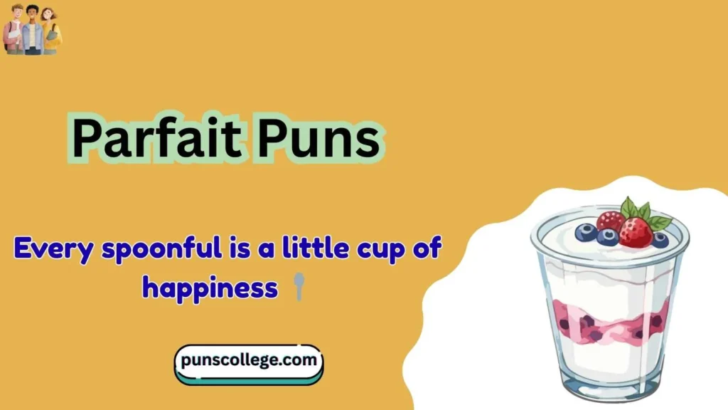Parfait Puns One Liners
