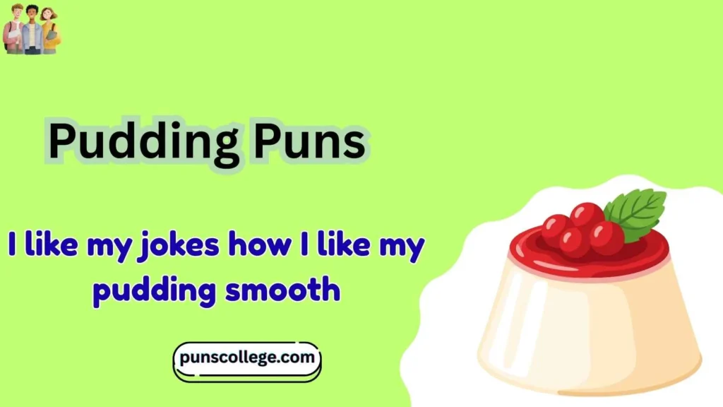 Pudding Puns One Liners