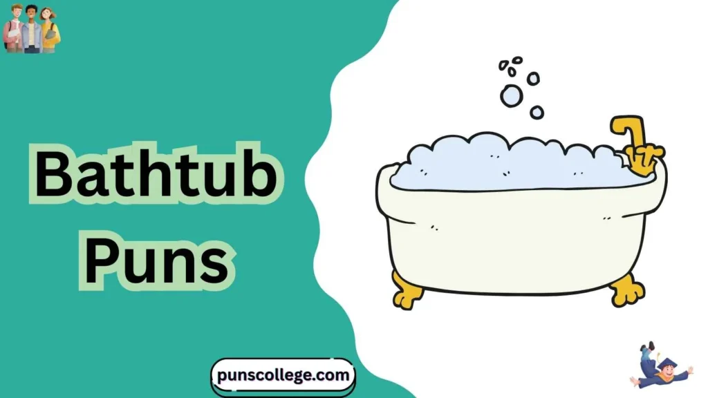 Short Bathtub Puns