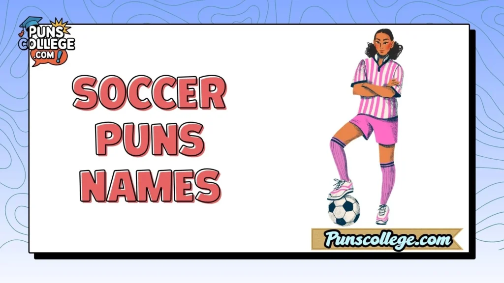 Soccer Puns Names
