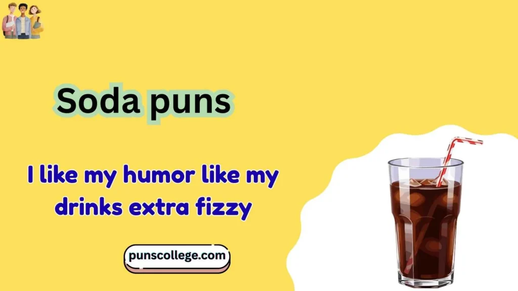 Soda puns one liners