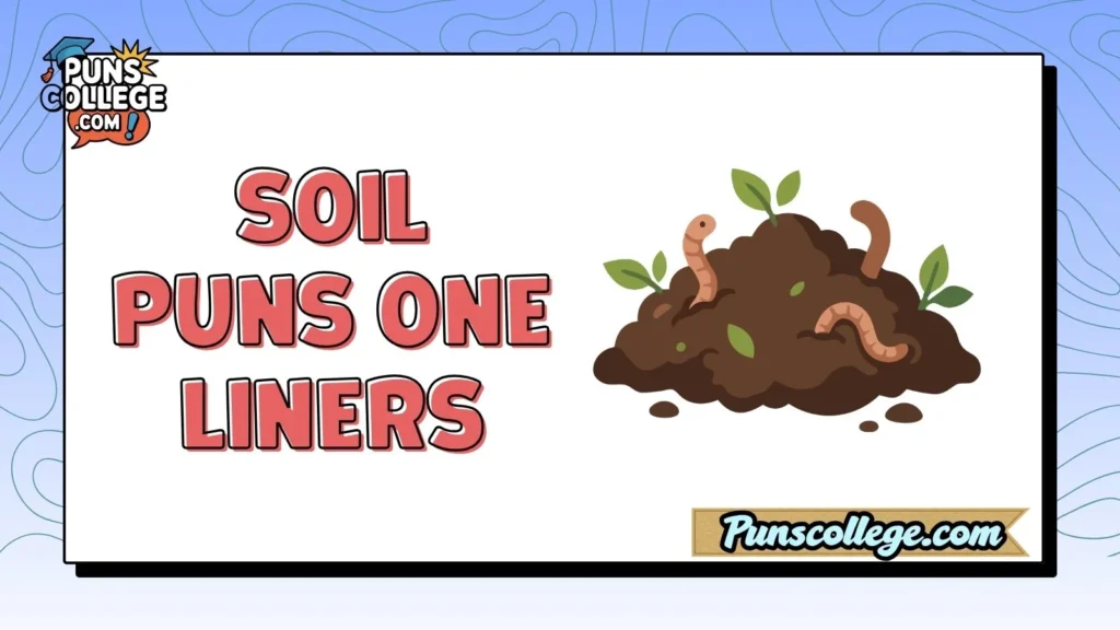 Soil Puns One Liners