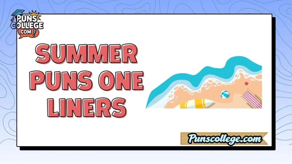 Summer Puns One Liners