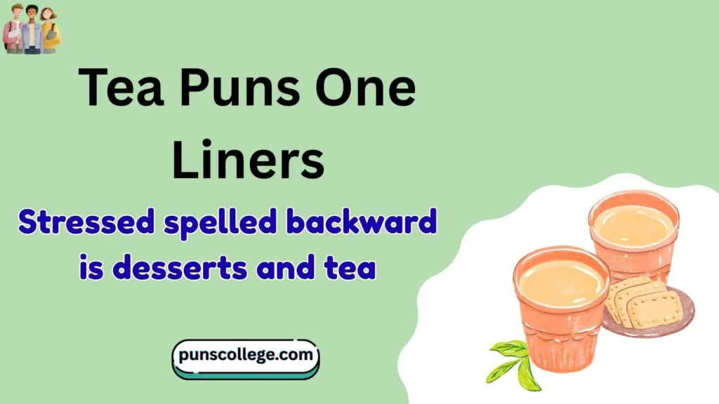 Tea Puns One Liners