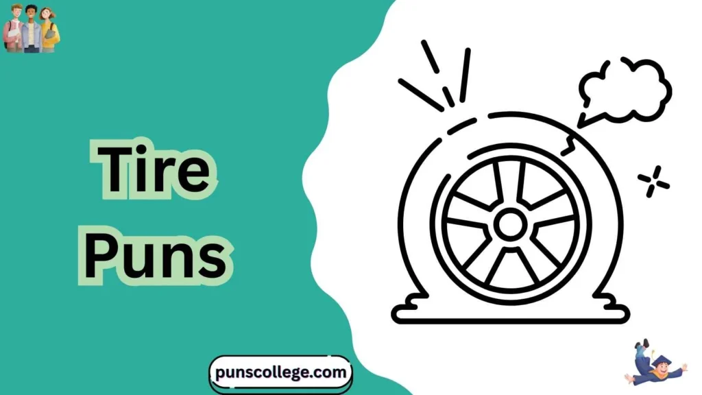 Tire Puns Captions