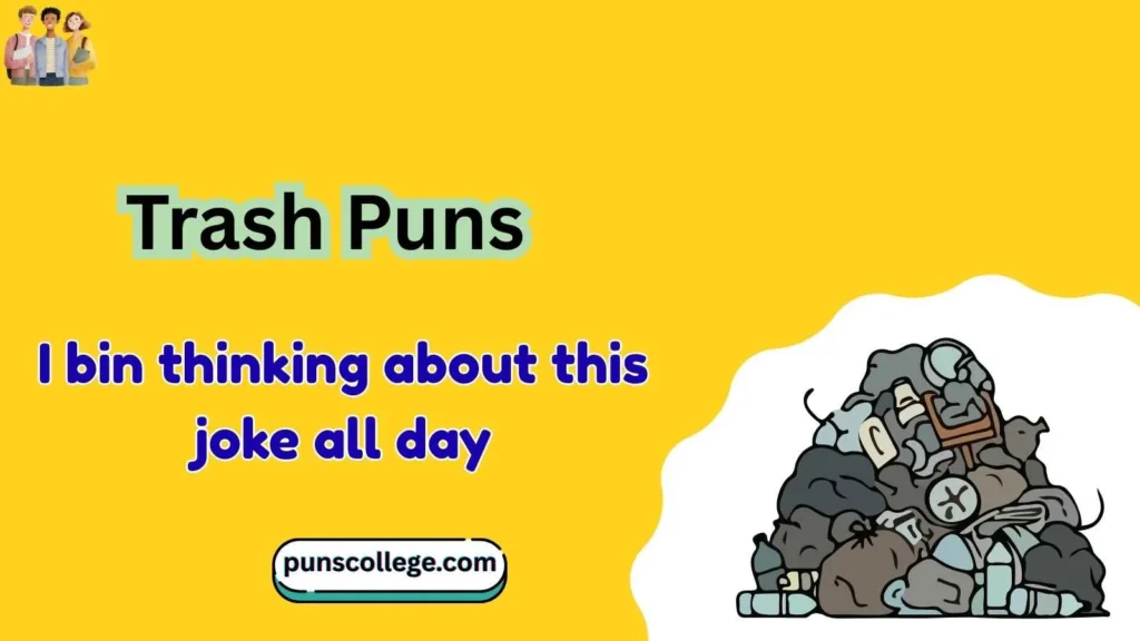 Trash Puns One Liners