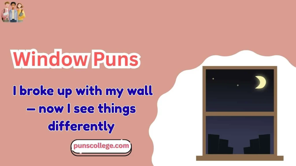 Window Puns One Liners