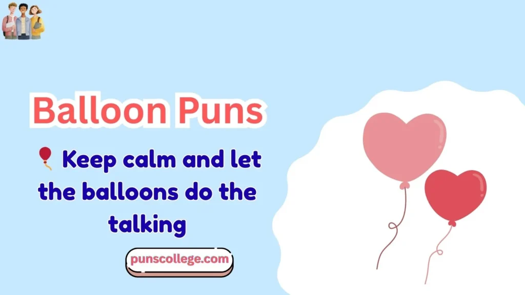 Balloon Puns Captions