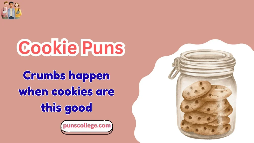 Cookie Puns One Liners