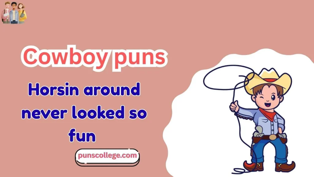 Cowboy puns captions