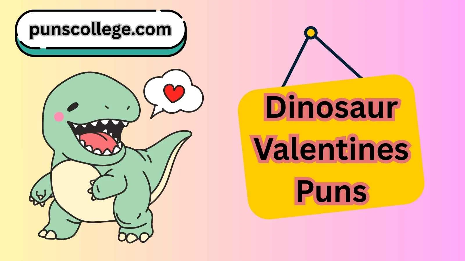 Dinosaur Valentines Puns