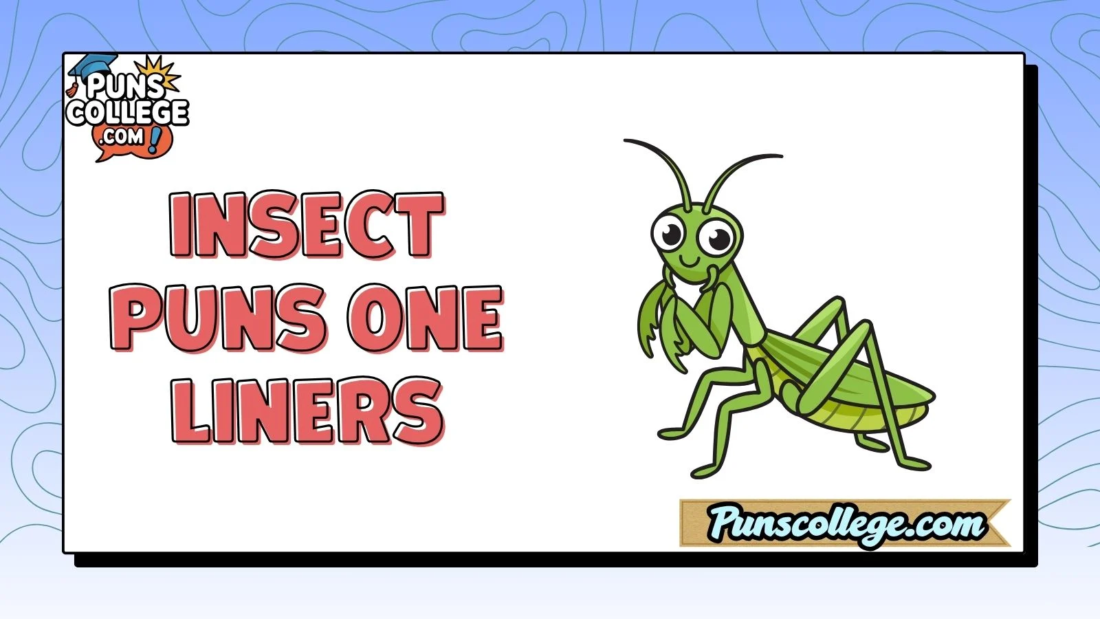 Insect Puns One Liners