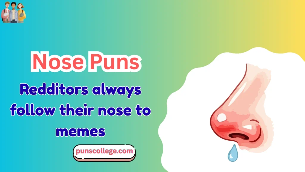 Nose Puns Reddit