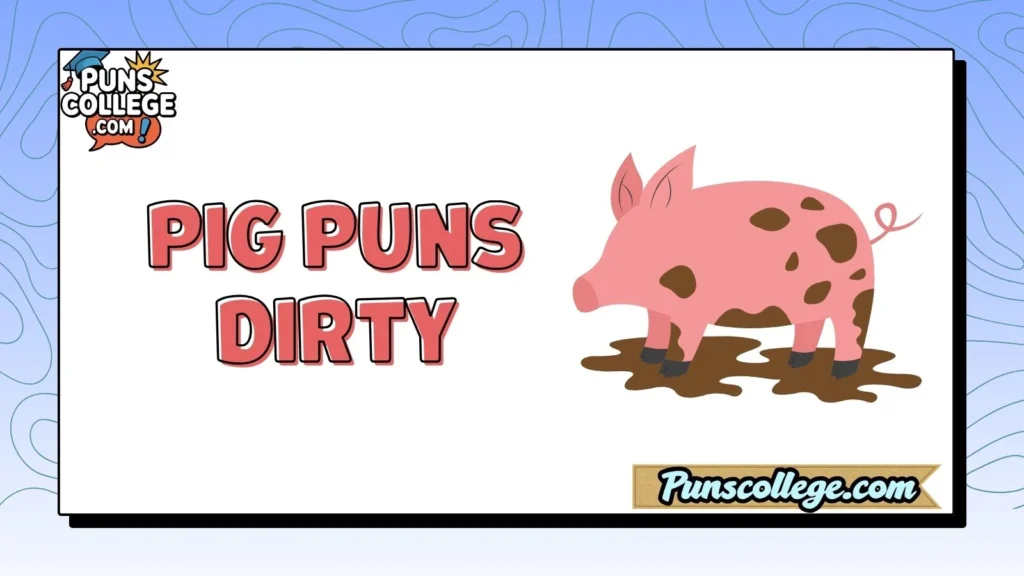 Pig Puns Dirty