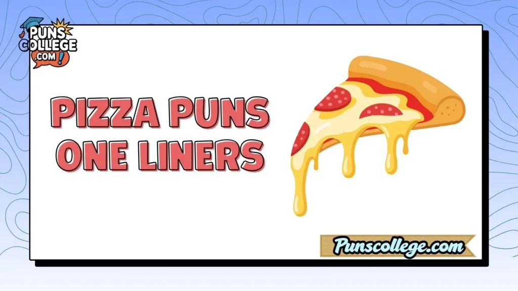 Pizza Puns One Liners
