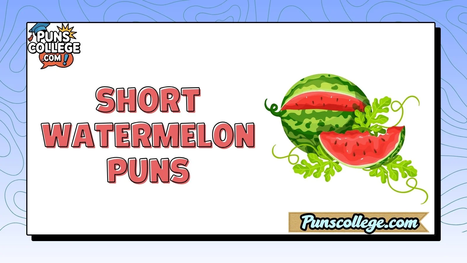 Short Watermelon Puns