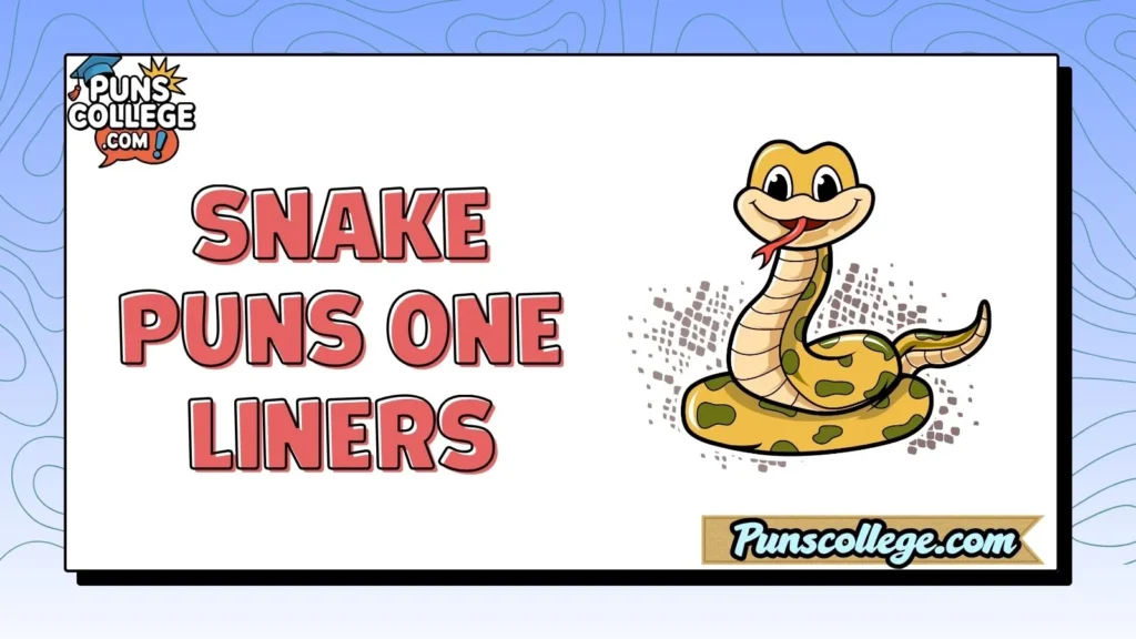 Snake Puns One Liners