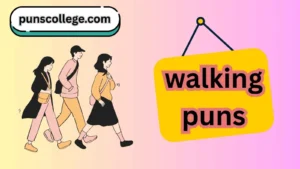 walking puns