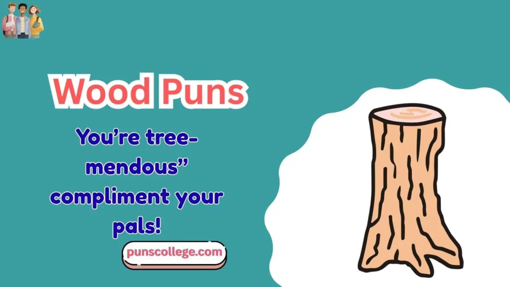 Wood Puns One Liners