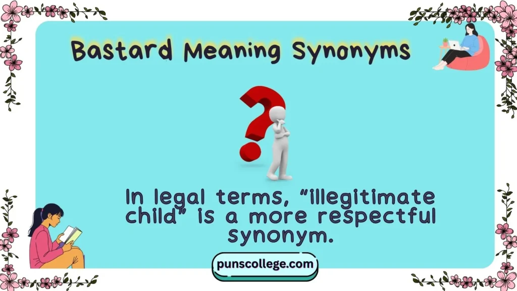 Bastard Meaning Synonyms