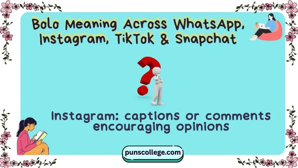 Bolo Meaning Across WhatsApp, Instagram, TikTok & Snapchat