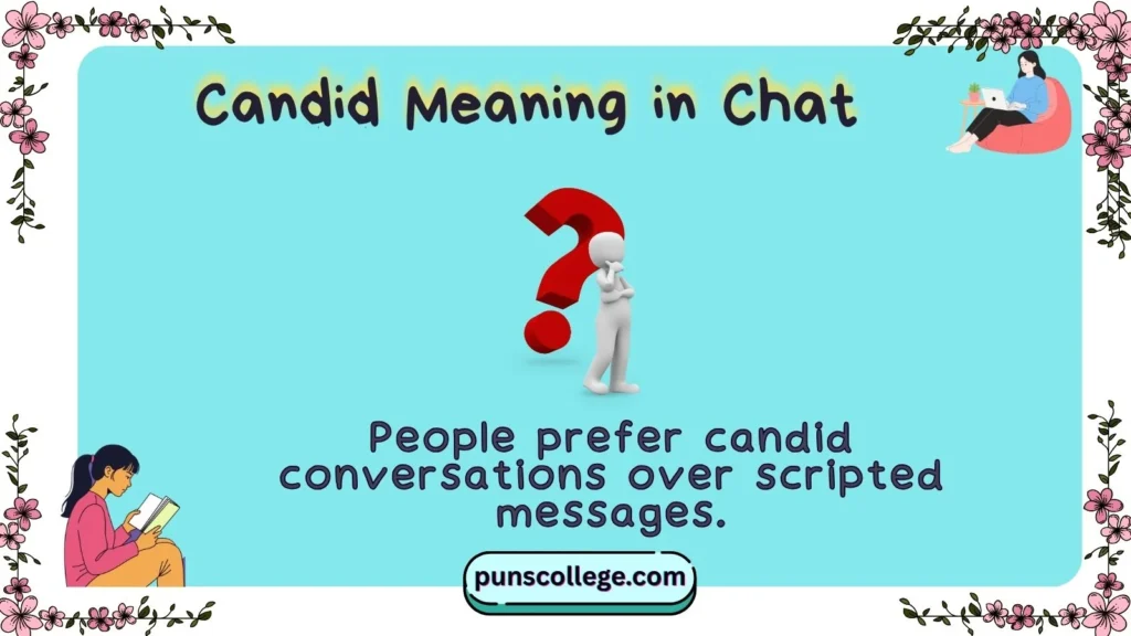 Candid Meaning in Chat