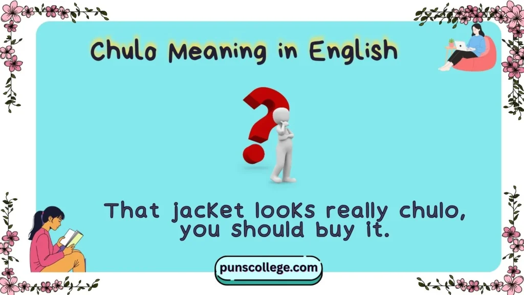 Chulo Meaning in English