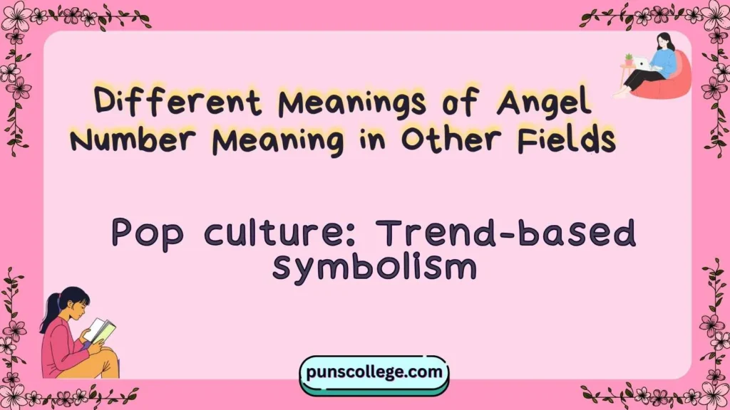 Different Meanings of Angel Number Meaning in Other Fields