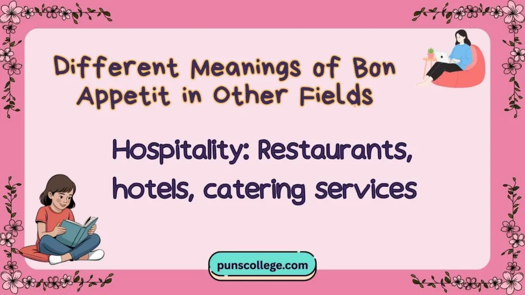 Different Meanings of Bon Appetit in Other Fields