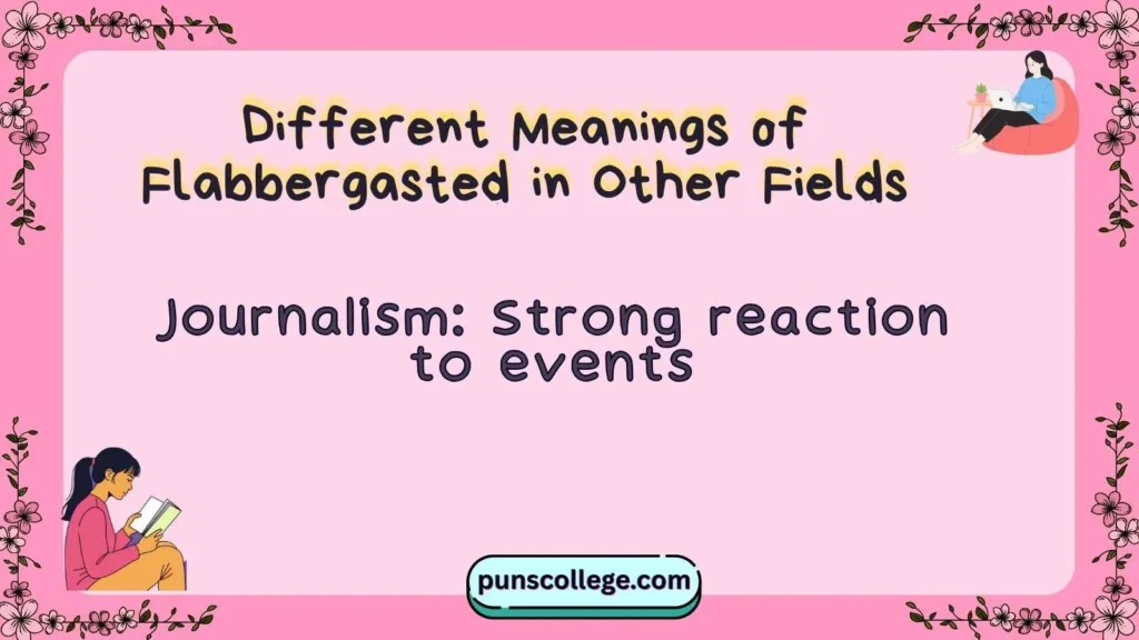 Different Meanings of Flabbergasted in Other Fields