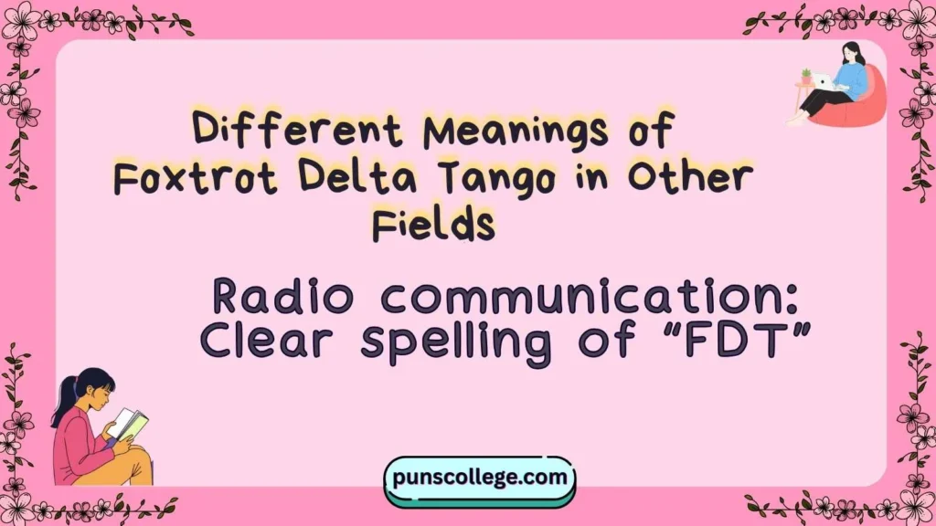 Different Meanings of Foxtrot Delta Tango in Other Fields