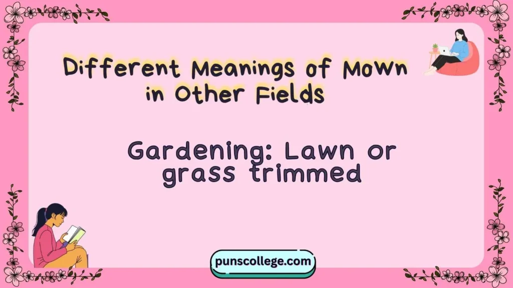Different Meanings of Mown in Other Fields