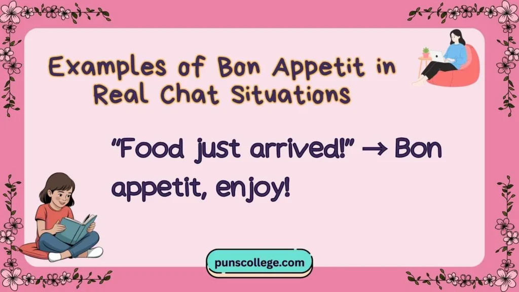 Examples of Bon Appetit in Real Chat Situations