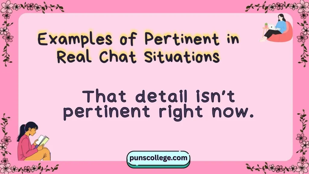 Examples of Pertinent in Real Chat Situations